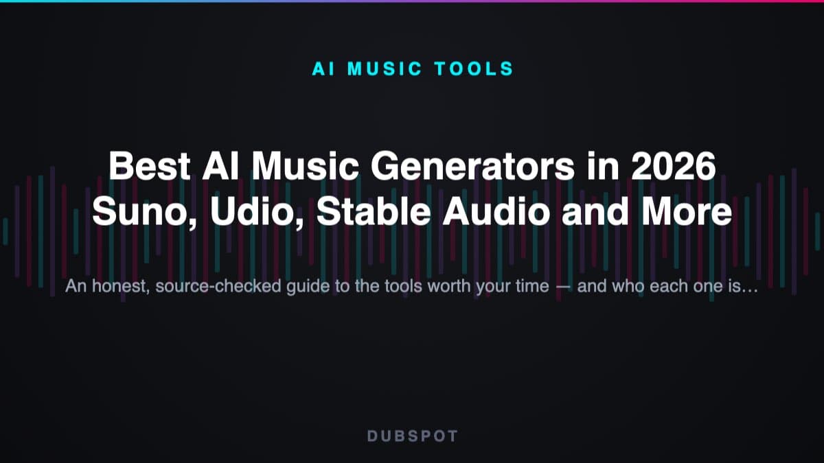 Best AI Music Generators in 2026 — Suno, Udio, Stable Audio and More