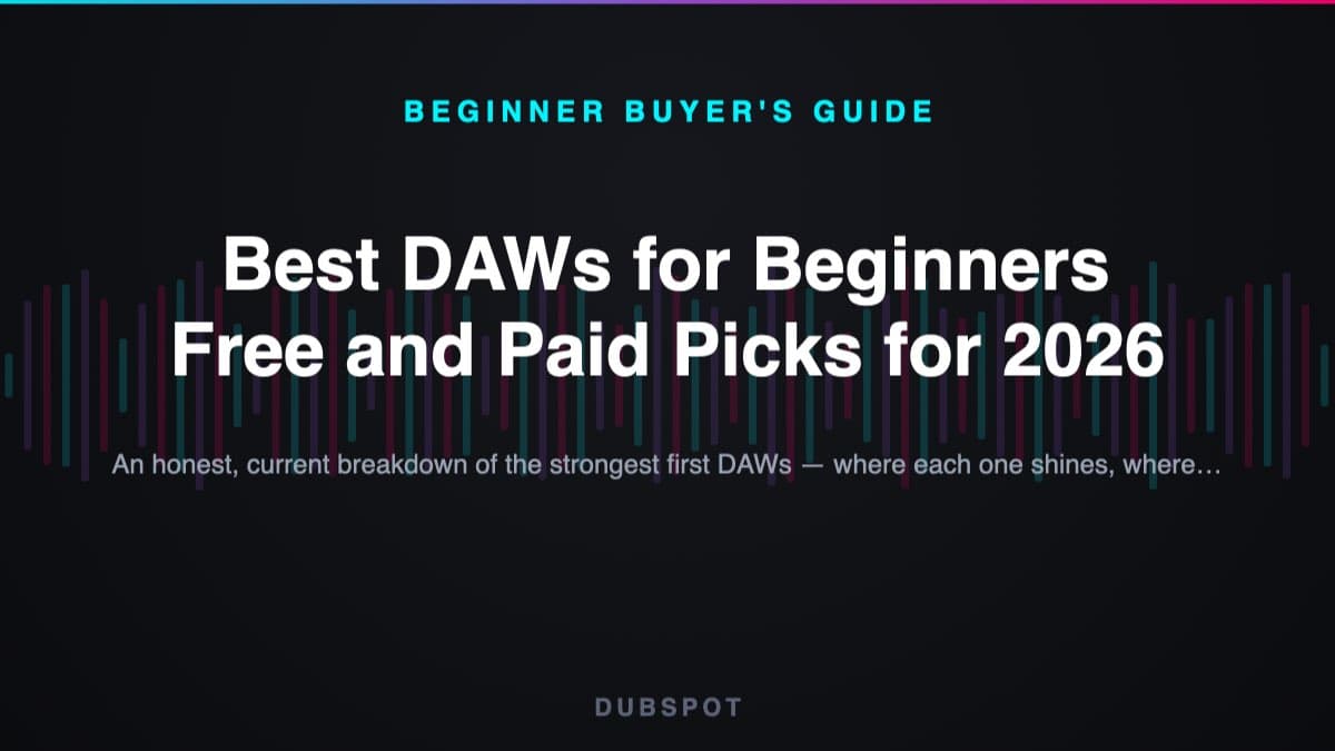 Best DAWs for Beginners — Free and Paid Picks for 2026