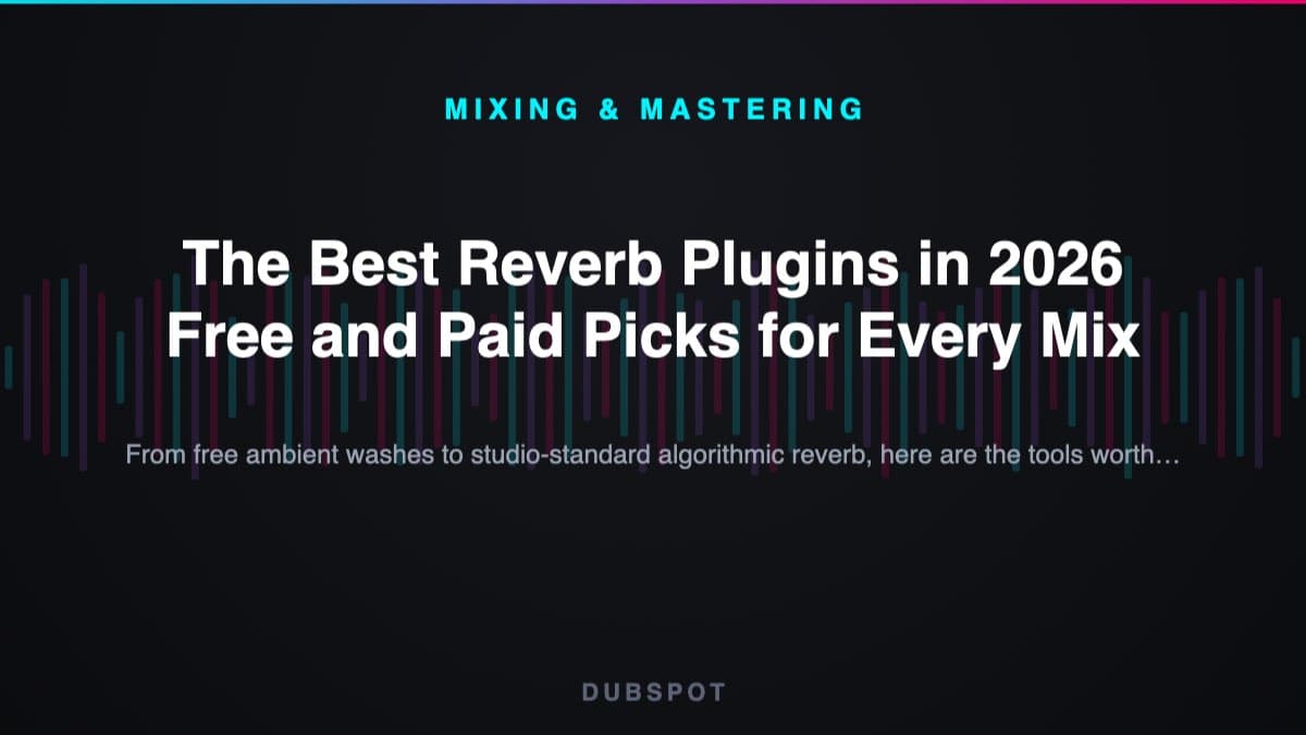 The Best Reverb Plugins in 2026 — Free and Paid Picks for Every Mix