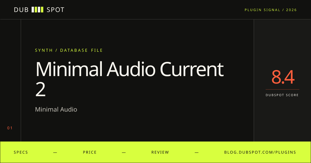 Minimal Audio Current 2 — Specs, Price & Dubspot Score (2026) | Dubspot.com